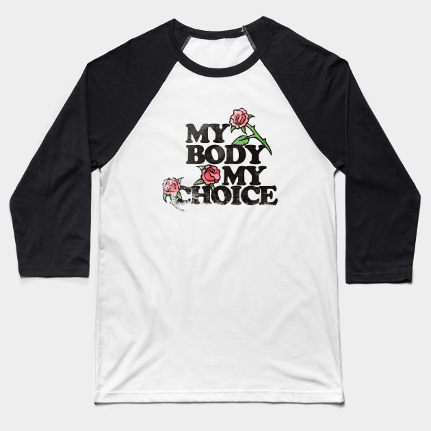 Vintage my body my choice Baseball T-Shirt by bubbsnugg